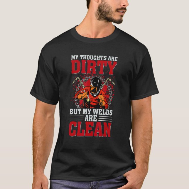 My Welds Are Clean   Welder Welding Saying Quote M T-Shirt (Front)