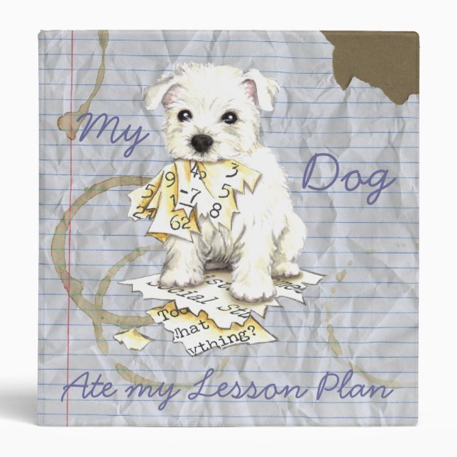My Westie Ate My Lesson Plan Binder (Front)