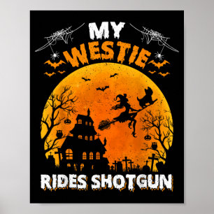My Westie Ride Shot Funny Westie Dog Halloween Poster