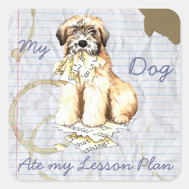 My Wheaten Ate My Lesson Plan Square Sticker (Front)