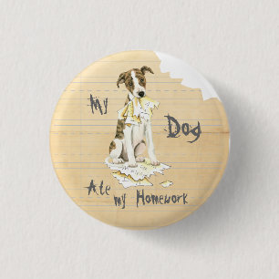My Whippet Ate my Homework 1 Inch Round Button
