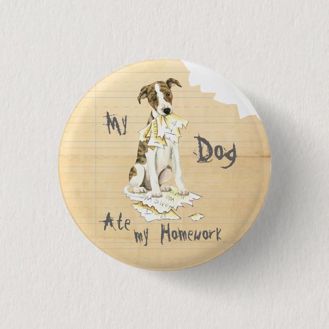My Whippet Ate my Homework 1 Inch Round Button (Front)