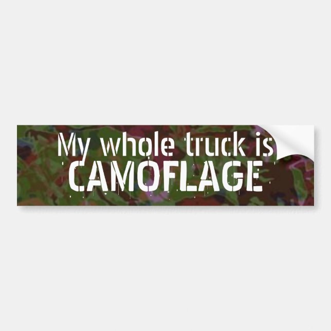 My whole truck is, CAMOFLAGE Bumper Sticker (Front)