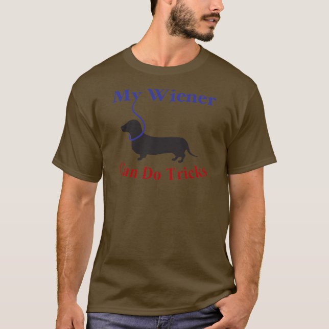 My Wiener Can Do Tricks T-Shirt (Front)