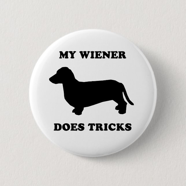 My Wiener does tricks 2 Inch Round Button (Front)
