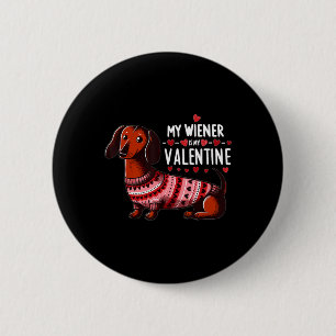 My Wiener Is My Valentine - Cute Dachshund Valenti 2 Inch Round Button
