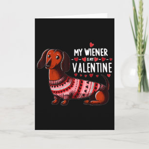 My Wiener Is My Valentine - Cute Dachshund Valenti Card
