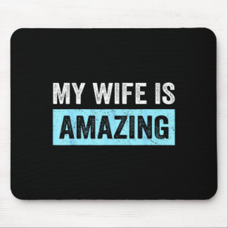 My wife amazing wife funny husband married men sar mouse pad