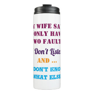 My Wife and My Faults Thermal Tumbler
