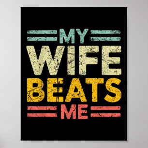 My Wife Beats Me Retro Funny Husband From Wife Poster