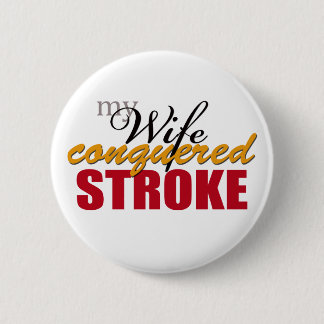 My Wife Conquered Stroke 2 Inch Round Button