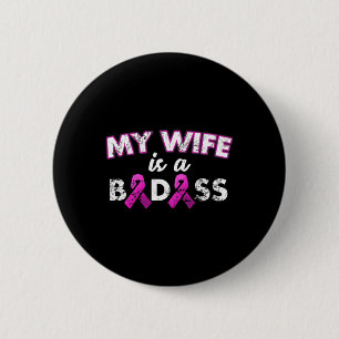 My Wife Is A Byd Breast Cancer Awareness  2 Inch Round Button