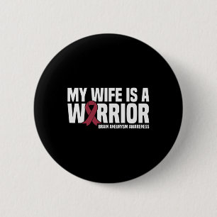 My Wife is a Warrior Brain Aneurysm Awareness  2 Inch Round Button