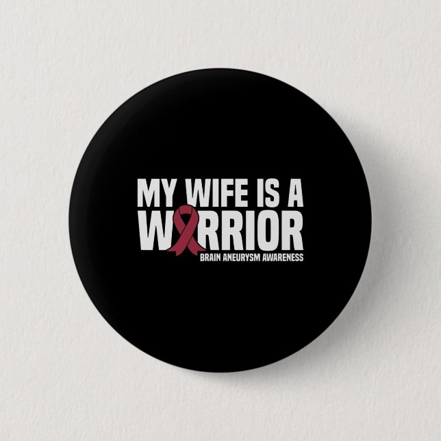 My Wife is a Warrior Brain Aneurysm Awareness  2 Inch Round Button (Front)