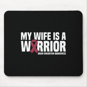 My Wife is a Warrior Brain Aneurysm Awareness  Mouse Pad