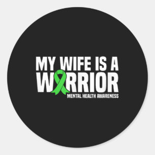 My Wife Is A Warrior Green Ribbon Mental Health Aw Classic Round Sticker