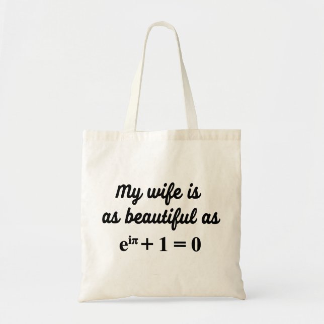 My wife is as beautiful as Euler's Identity bag (Front)