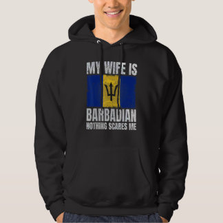 My Wife Is Barbadian Nothing Scares Me Barbados Hu Hoodie