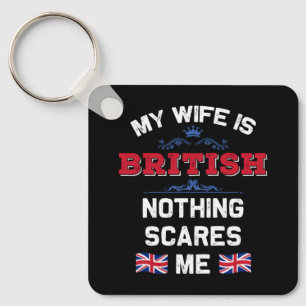 My Wife is British UK Monarchy United Kingdom Root Keychain