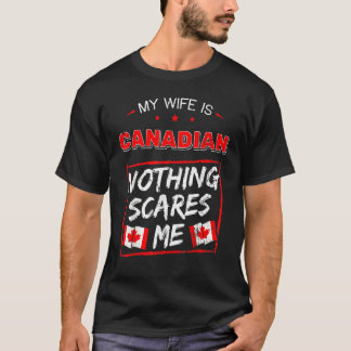 My Wife Is Canadian Canada Heritage Roots Flag Pri T-Shirt