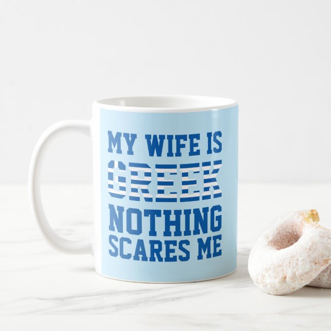 My [wife] is Greek, nothing scares me Coffee Mug (With Donut)