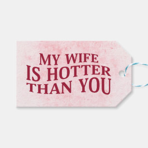 My Wife Is Hotter Than You Funny Sarcastic Saying Gift Tags