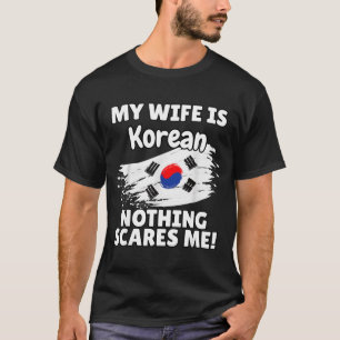 My Wife Is Korean Funny Korea Flag Gift For Husban T-Shirt