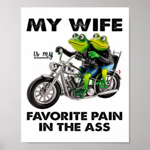 My Wife Is My Favorite Pain In The Frog Poster
