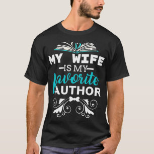 My Wife Is My Favourite Author Gift for book reade T-Shirt