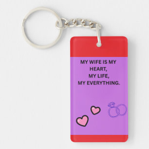 MY WIFE IS MY HEART MY LIFE MY EVERYTHING KEYCHAIN