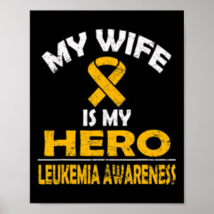 MY WIFE IS MY HERO LEUKEMIA AWARENESS T SHIRT POSTER