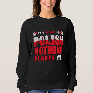 My Wife Is Polish Flag Republic Of Poland Heritage Sweatshirt