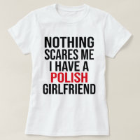 My Wife Is Polish Nothing Scares Me Husband 
