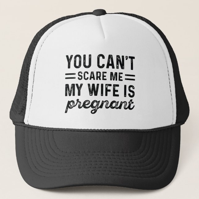 My Wife Is Pregnant Trucker Hat (Front)