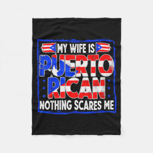My Wife Is Puerto Rican Nothing Es Me Funny Puerto Fleece Blanket