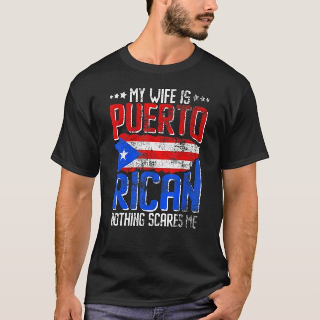 My Wife Is Puerto Rican Puerto Rico Hispanic Herit T-Shirt (Front)