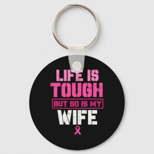 My Wife Is Strong Breast Cancer Awareness Survivor Keychain