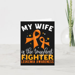 My Wife Is The Toughest Fighter Leukaemia Awarenes Card