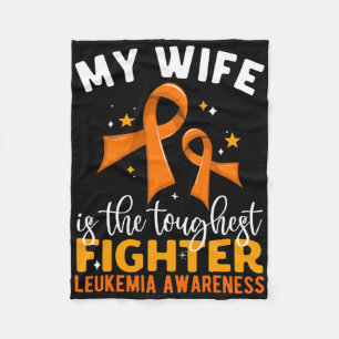 My Wife Is The Toughest Fighter Leukaemia Awarenes Fleece Blanket