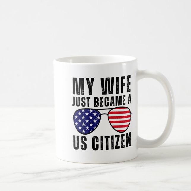 My Wife Just Became A Us Citizen Proud New America Coffee Mug (Right)