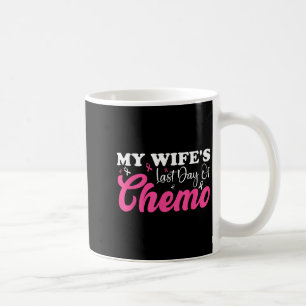 My Wife Last Day Chemo Breast Cancer Milestone Pin Coffee Mug