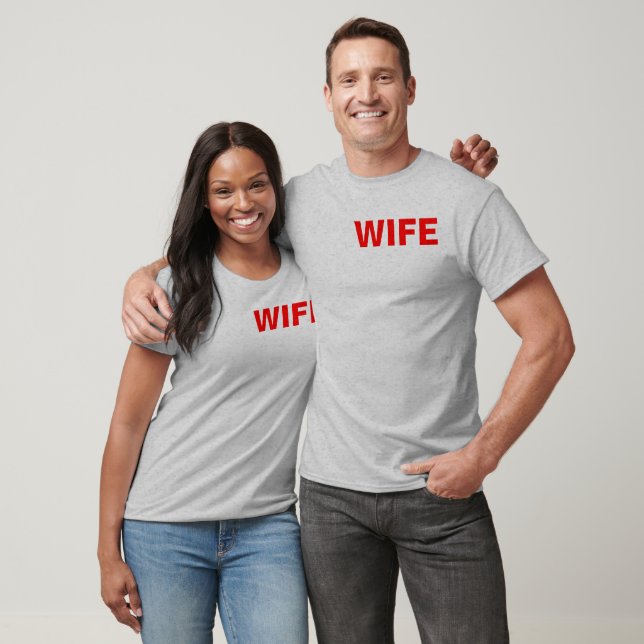 MY WIFE LIFTS HEAVIER THAN YOU T-Shirt (Unisex)