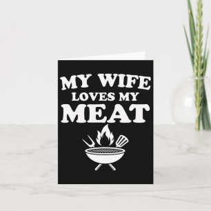 My Wife Loves My Meat Funny Bbq Byrbecue Outdoor C Card