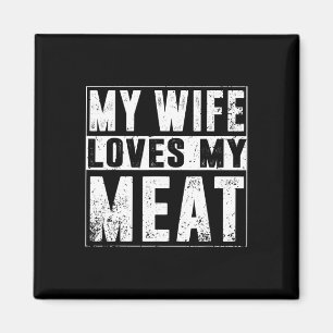 My Wife Loves My Meat Funny Bbq Humour Grilling Magnet