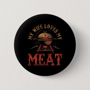 My Wife Loves My Meats Funny Pun Grilling Bbq Love 2 Inch Round Button