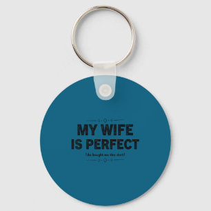 My wife perfect she bought me this funny husband keychain