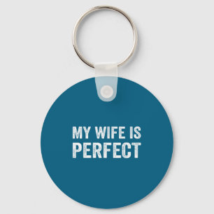 My wife perfect wife funny husband married men sar keychain