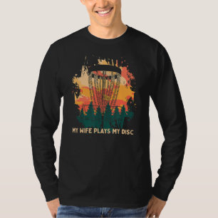 My Wife Plays My Disc Couples Disc Golf Golfer 1 T-Shirt
