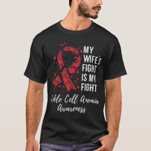 My Wife’s Fight Is My Fight Sickle Cell Anemia Awa T-Shirt