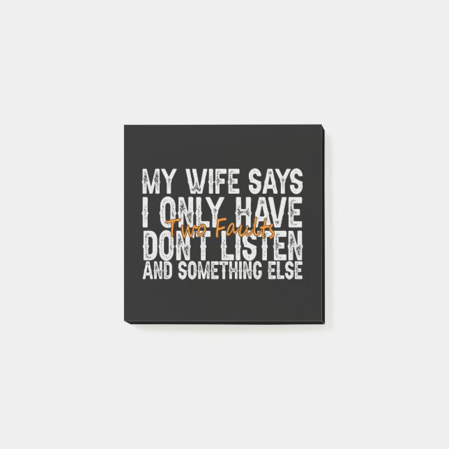 My Wife Says I Only Have Two Faults Funny Husband Post-it Notes (Front)